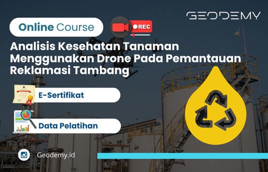Analisis Kesehatan Tanaman Menggunakan Drone Pada Pemantauan Reklamasi Tambang