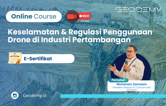 WEBINAR - Keselamatan dan Regulasi Drone di Industri Pertambangan