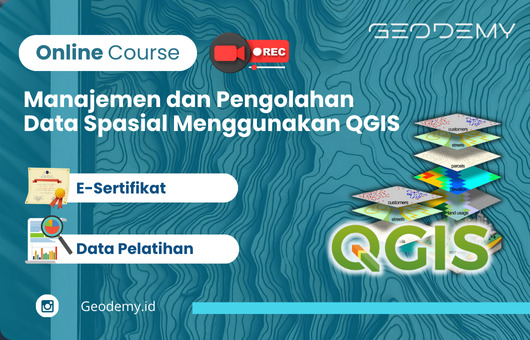 Online Course: Manajemen dan Pengolahan Data Spasial Menggunakan QGIS